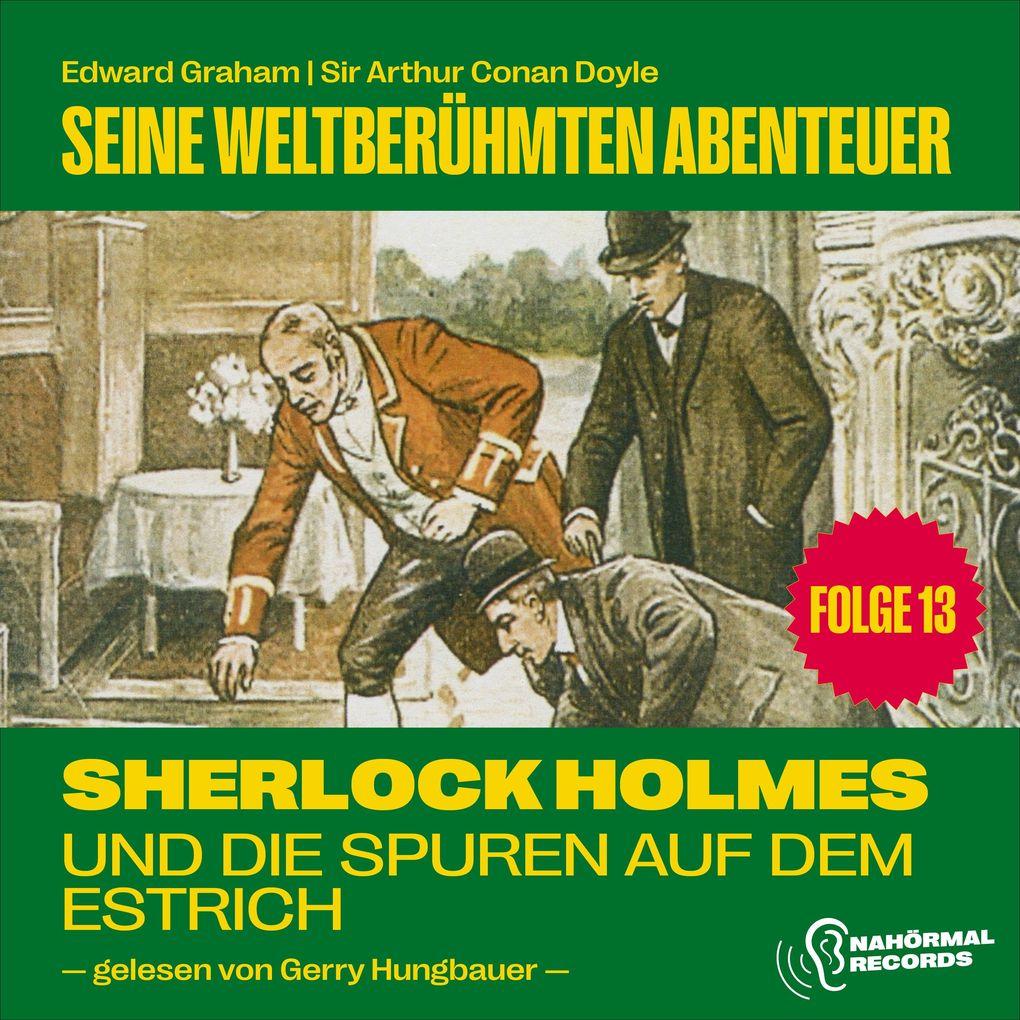 Sherlock Holmes und die Spuren auf dem Estrich (Seine weltberühmten Abenteuer, Folge 13)