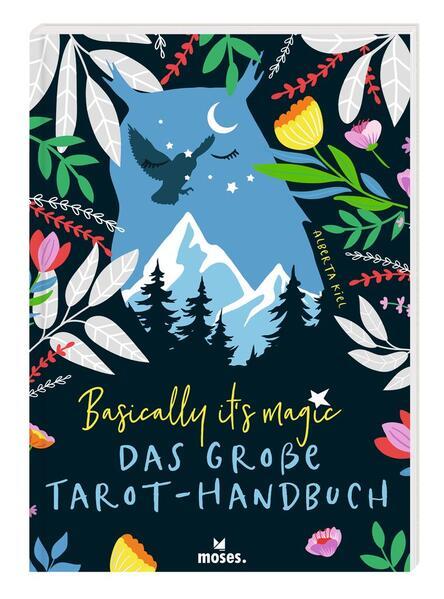 Basically it's magic Das große Tarot-Handbuch