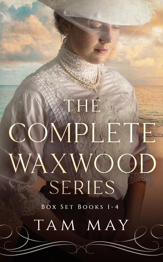 The Complete Waxwood Series Box Set Books 1-4 (Tam May Historical Fiction Box Sets, #1)