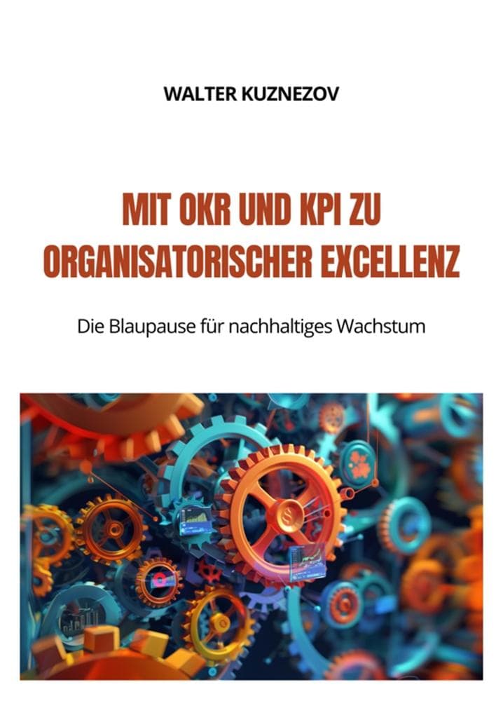 Mit OKR und KPI zu Organisatorischer Excellenz