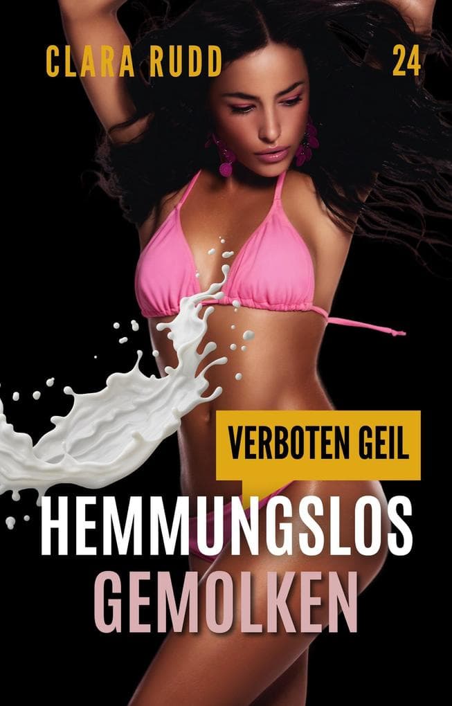 Verboten geil - Hemmungslos gemolken (Wilde Sexgeschichten, #24)