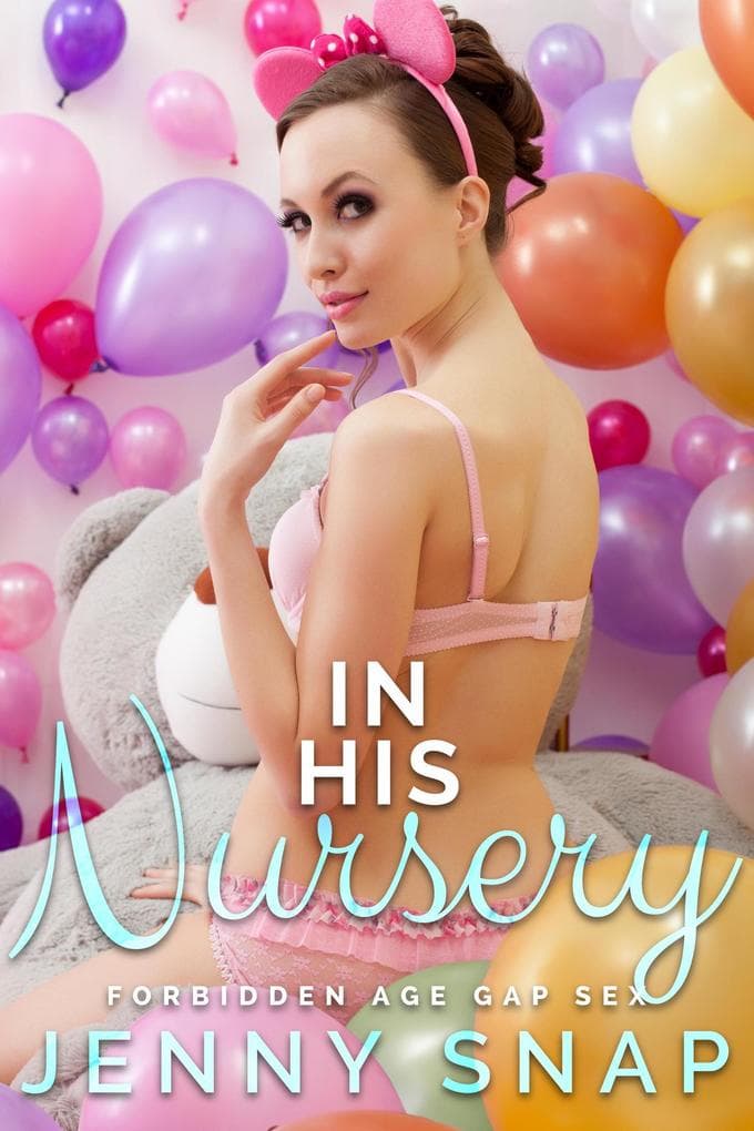 In His Nursery (Forbidden Age Gap Sex, #3)