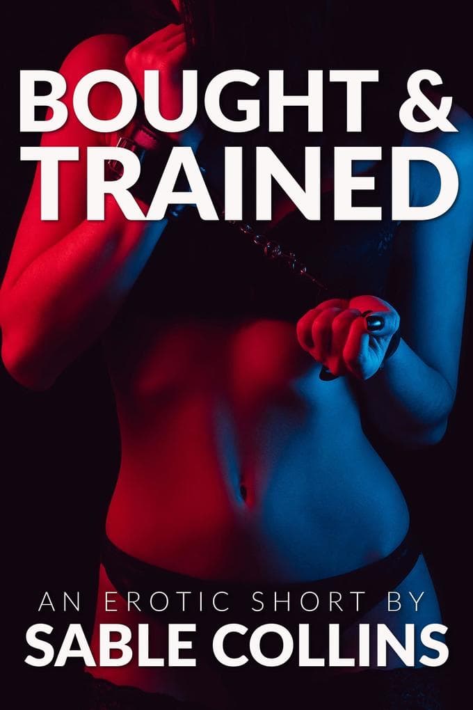 Bought & Trained (Book One)