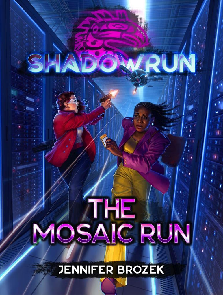 Shadowrun: The Mosaic Run