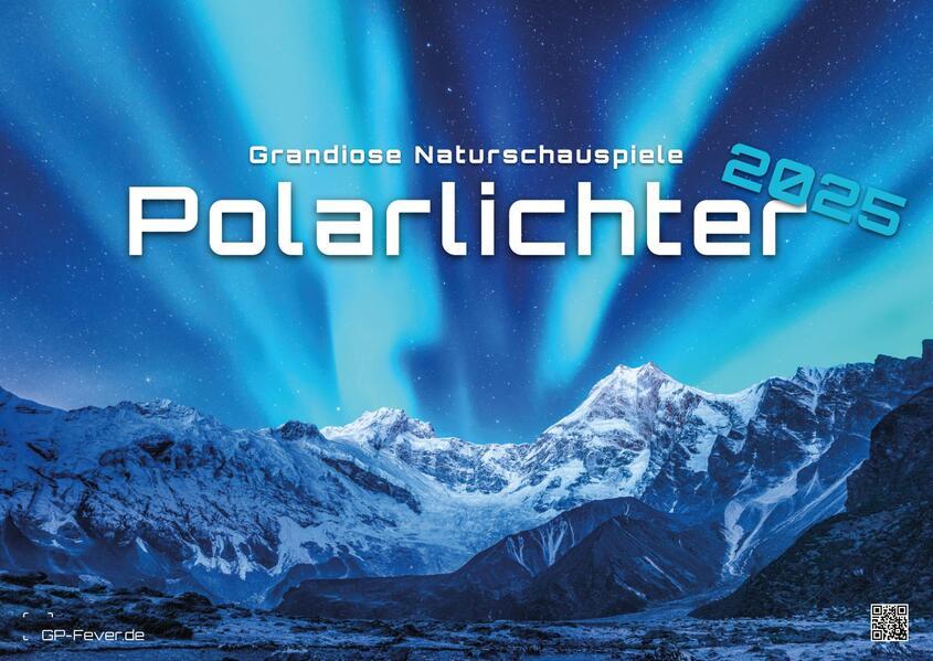 Polarlichter - grandiose Naturschauspiele - 2025 - Kalender DIN A2