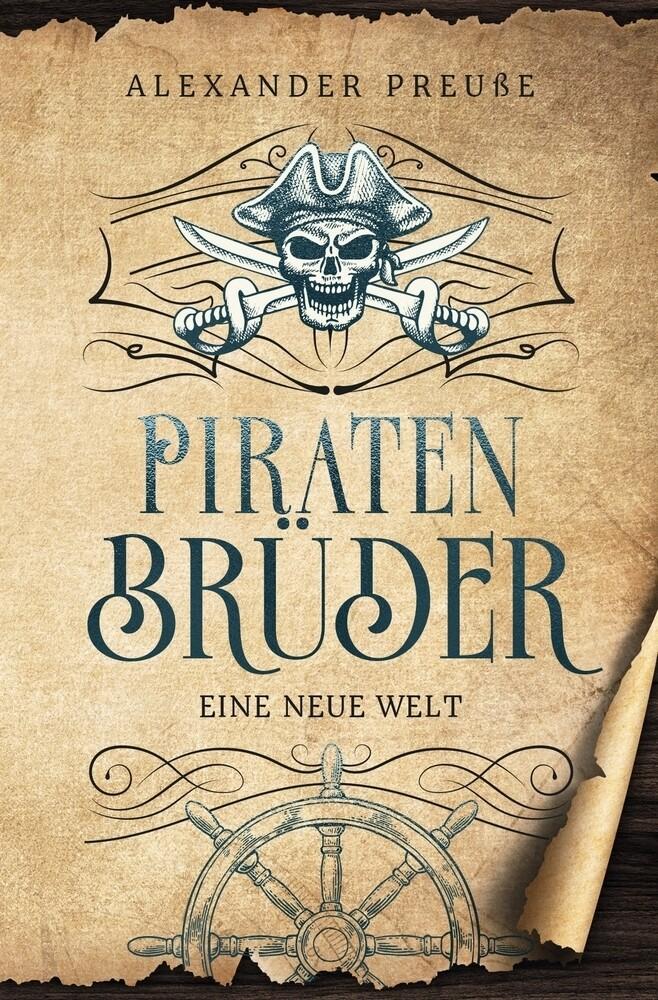 Eine neue Welt - Piratenbrüder Band 1