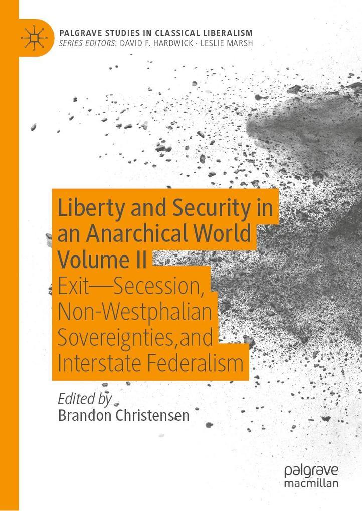 Liberty and Security in an Anarchical World Volume II