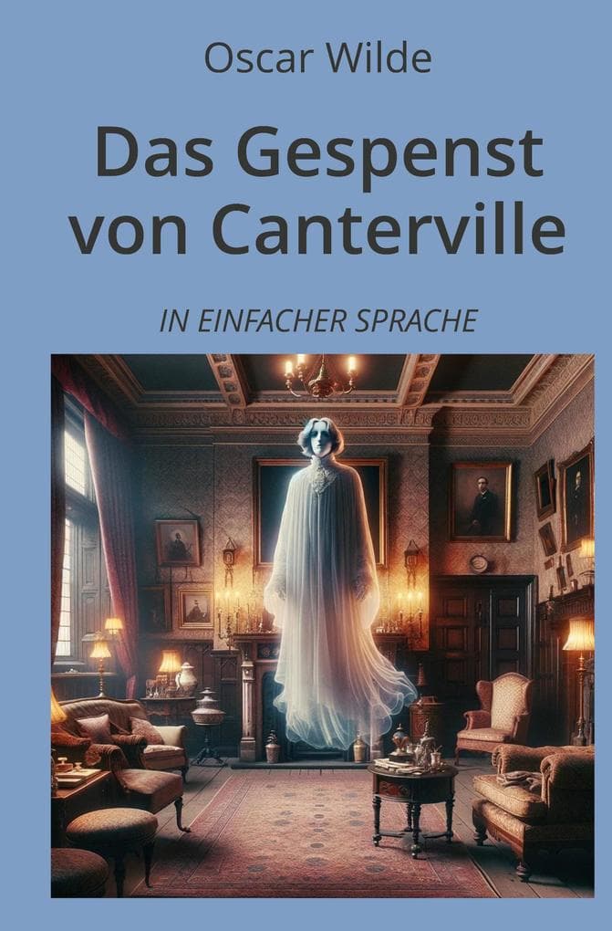 Das Gespenst von Canterville: In Einfacher Sprache