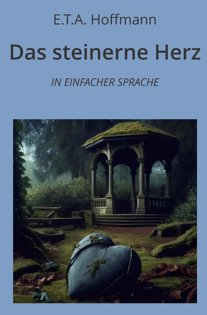 Das steinerne Herz: In Einfacher Sprache