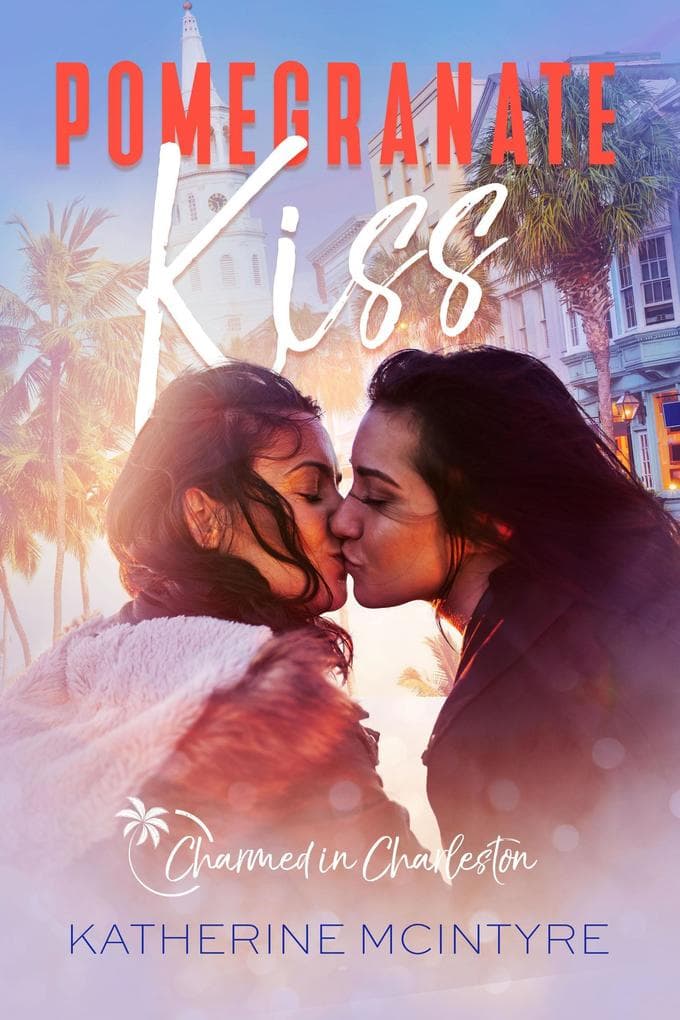 Pomegranate Kiss (Charmed in Charleston, #2)