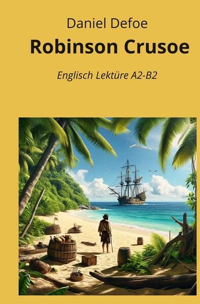 Robinson Crusoe: Englisch Lektüre A2 - B2