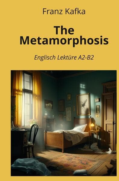 The Metamorphosis: Englisch Lektüre A2 - B2