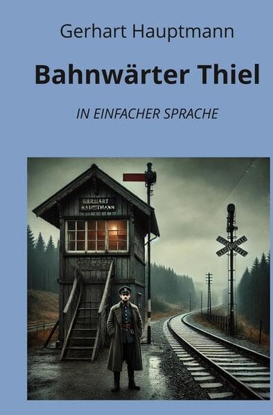 Bahnwärter Thiel: In Einfacher Sprache