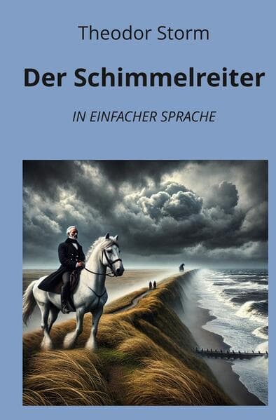 Der Schimmelreiter: In Einfacher Sprache