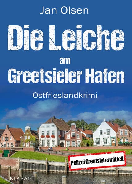 Die Leiche am Greetsieler Hafen. Ostfrieslandkrimi