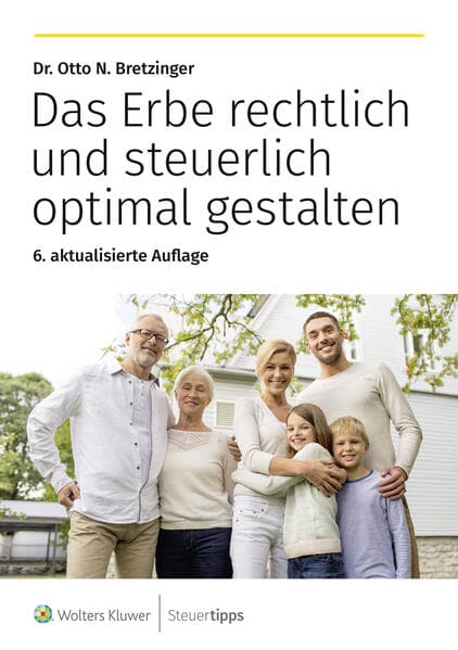 Das Erbe rechtlich und steuerlich optimal gestalten