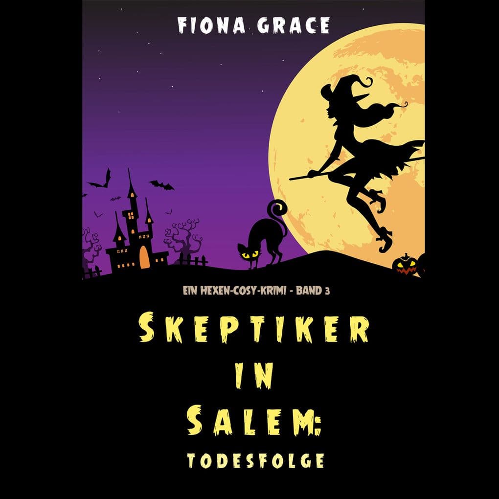 Skeptiker in Salem: Todesfolge (Ein Hexen-Cosy-Krimi Band 3)