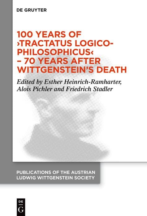 100 Years of >Tractatus Logico-Philosophicus< - 70 Years after Wittgenstein's Death