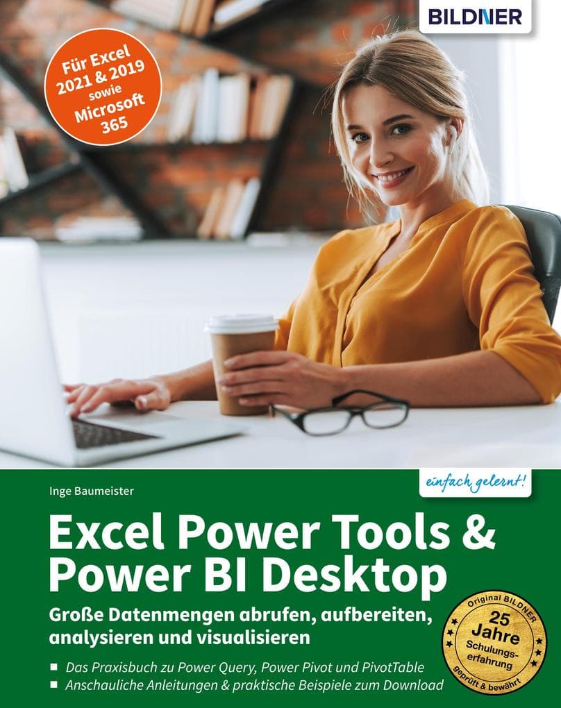 Excel Power Tools & Power BI Desktop: Große Datenmengen abrufen, aufbereiten, analysieren und visualisieren