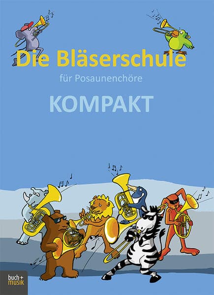 Die Bläserschule für Posaunenchöre KOMPAKT