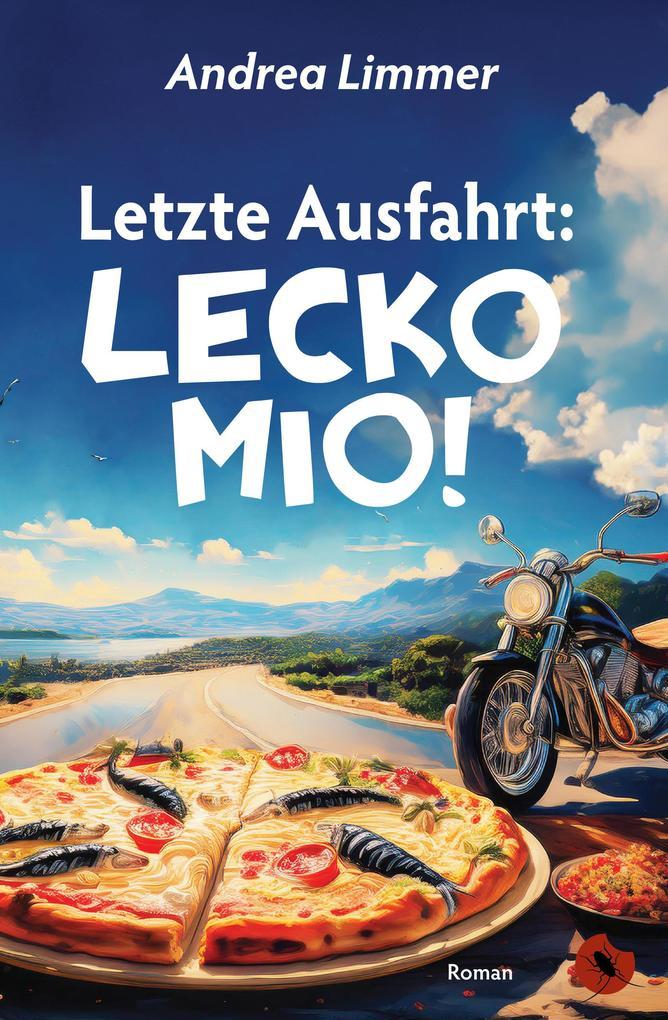 Letzte Ausfahrt: Lecko Mio!