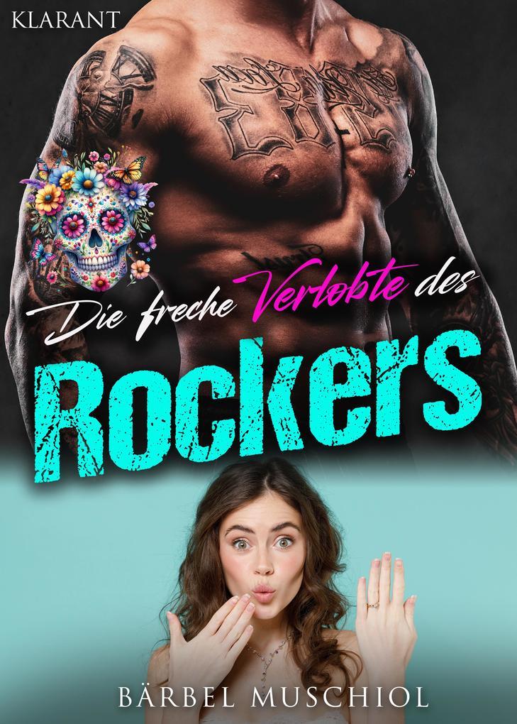 Die freche Verlobte des Rockers. Rockerroman