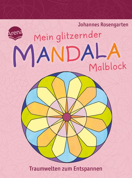 Mein glitzernder Mandala-Malblock. Traumwelten zum Entspannen