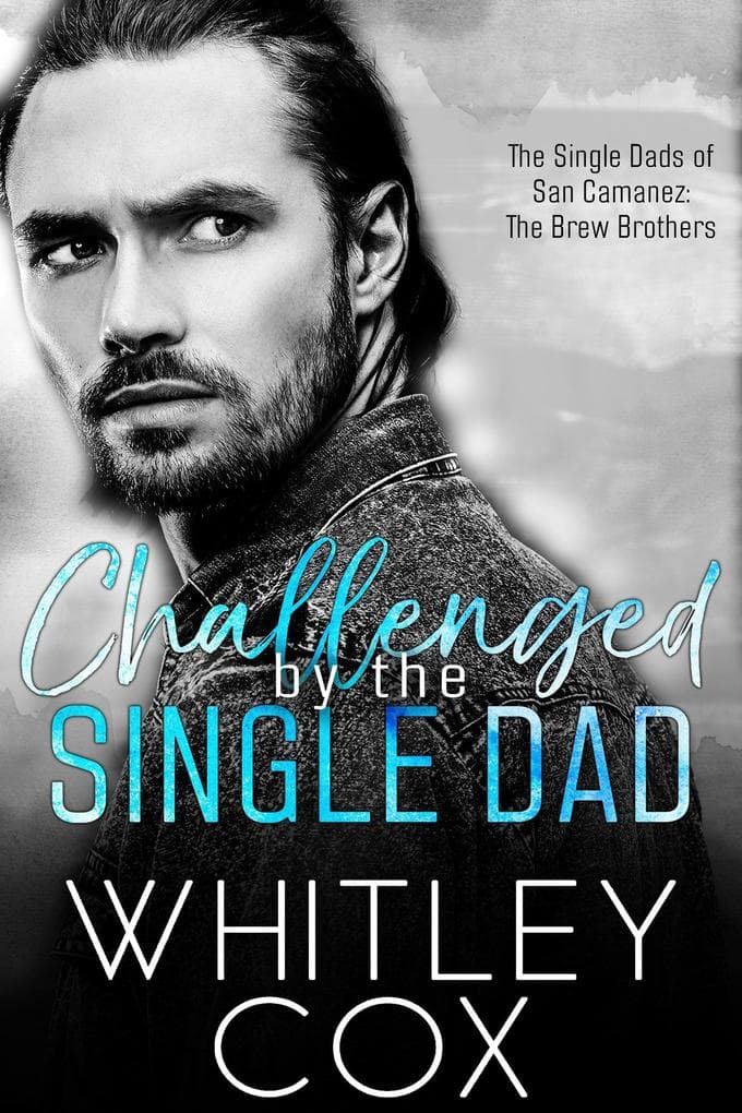 Challenged by the Single Dad (The Single Dads of San Camanez: The Brew Brothers, #4)