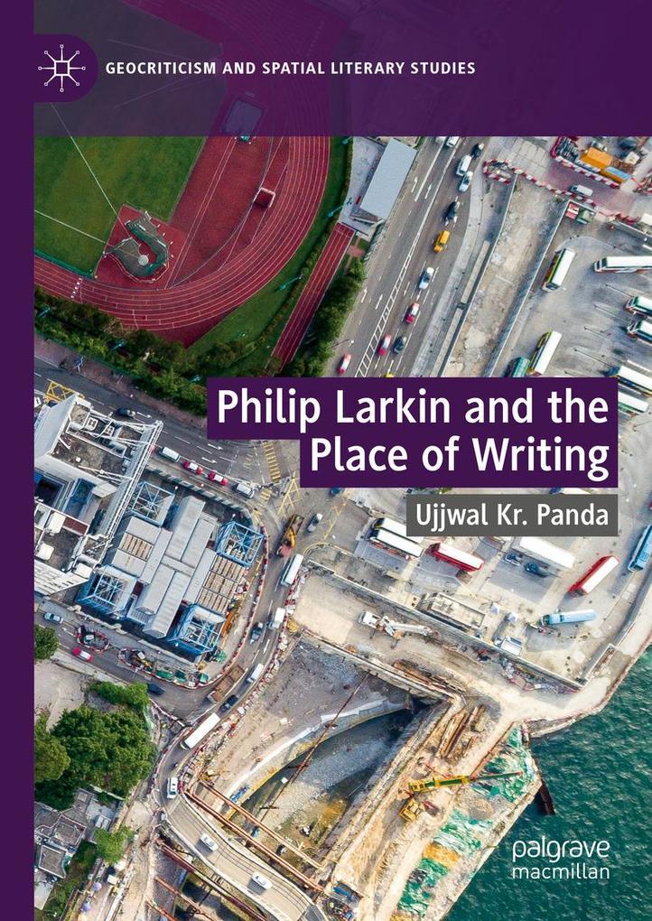 Philip Larkin and the Place of Writing