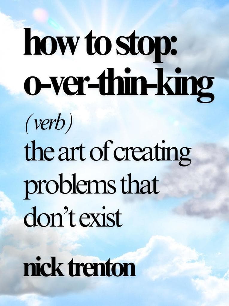 How to Stop Overthinking