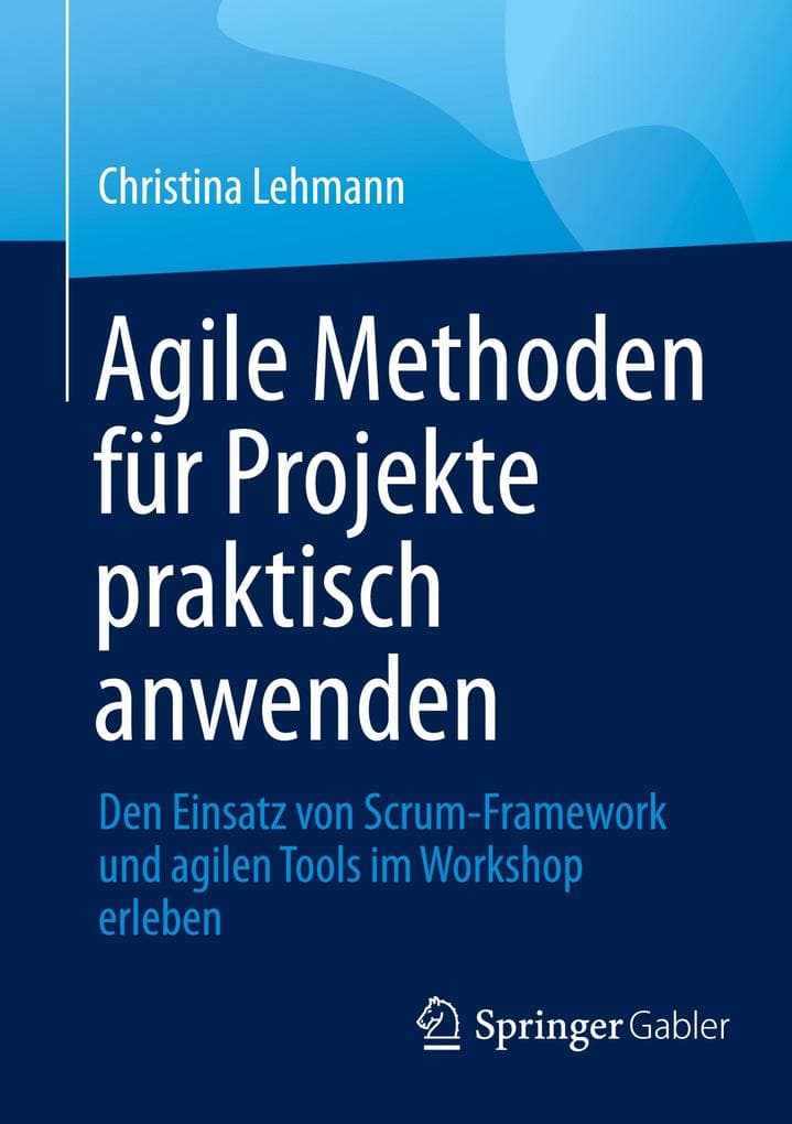 Agile Methoden für Projekte praktisch anwenden