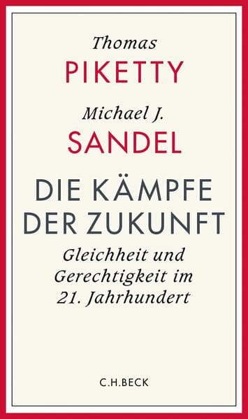 2. Thomas Piketty, Michael J. Sandel: Die Kämpfe der Zukunft