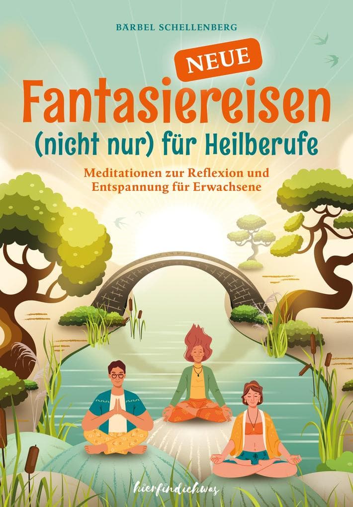 Neue Fantasiereisen (nicht nur) für Heilberufe