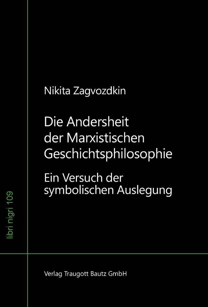 Die Andersheit der Marxistischen Geschichtsphilosophie