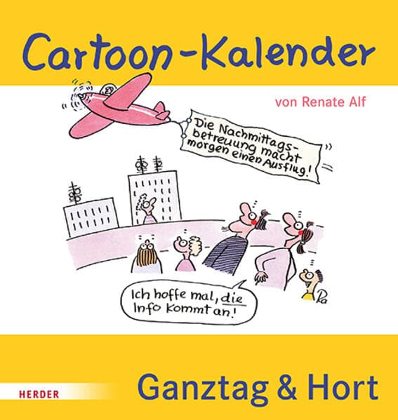 Cartoon-Kalender: Ganztag & Hort. Der immerwährende Kalender für die Schulkindbetreuung