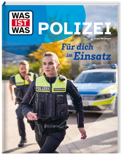 WAS IST WAS Polizei. Für dich im Einsatz