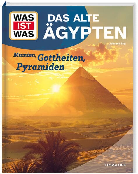 WAS IST WAS Das alte Ägypten. Mumien, Gottheiten, Pyramiden