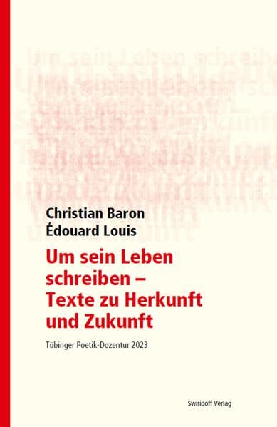 Um sein Leben schreiben - Texte zu Herkunft und Zukunft