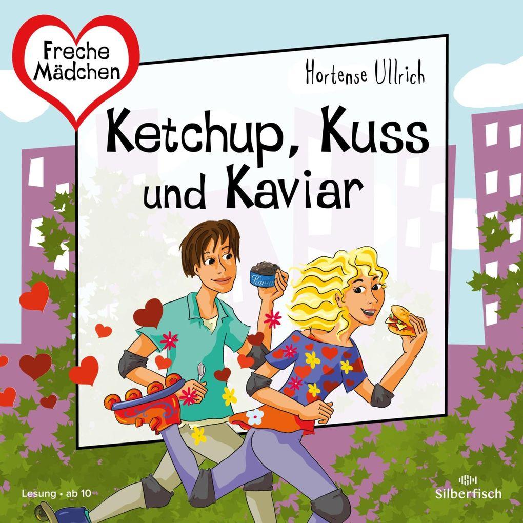 Freche Mädchen: Ketchup, Kuss und Kaviar