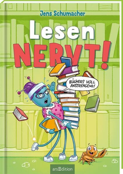 Lesen NERVT! - Bücher? Voll anstrengend! (Lesen nervt! 3)