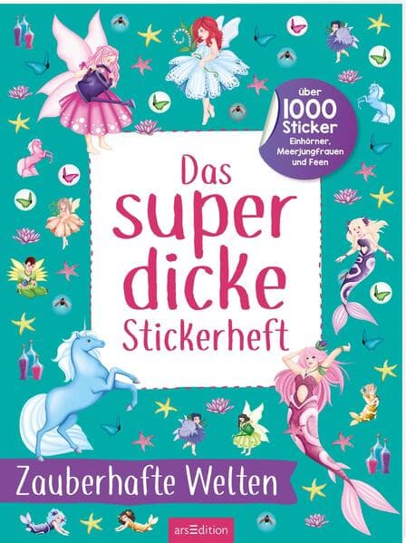 Das superdicke Stickerheft - Zauberhafte Welten