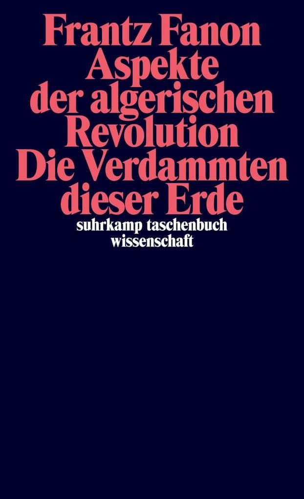 Aspekte der algerischen Revolution / Die Verdammten dieser Erde