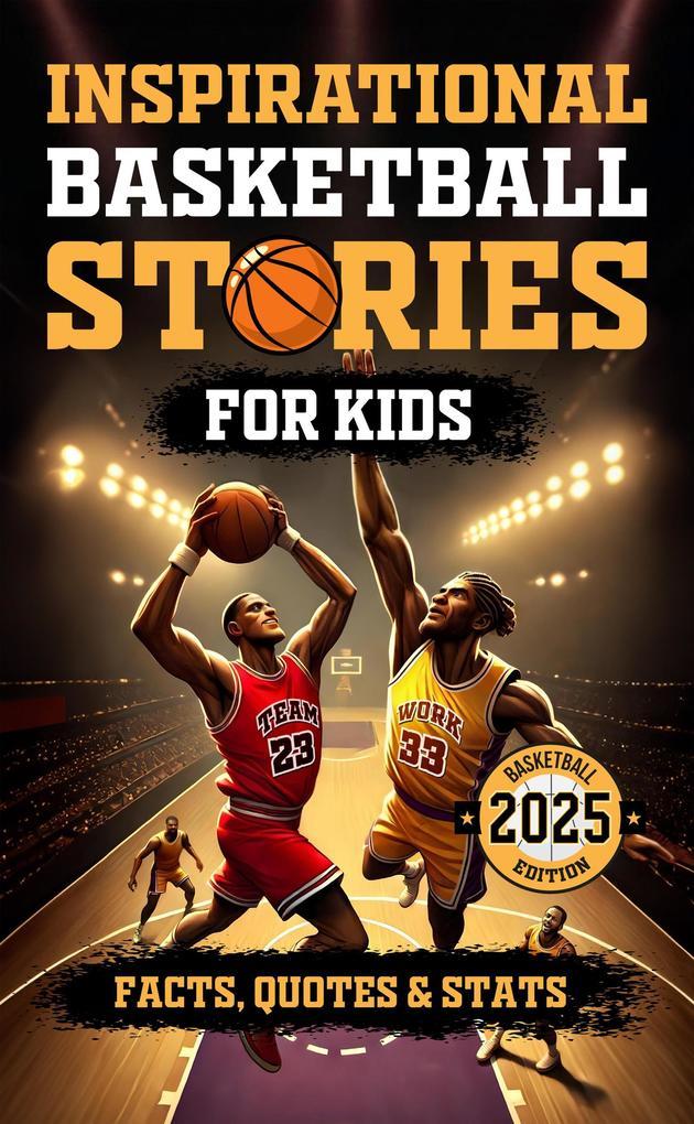 Basketball Stories for Kids: Inspirational Biographies with Quotes and Facts