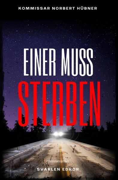 EINER MUSS STERBEN: Kriminalroman - Kommissar Norbert Hübner 12: Buchhandelsausgabe: Cover matt, For