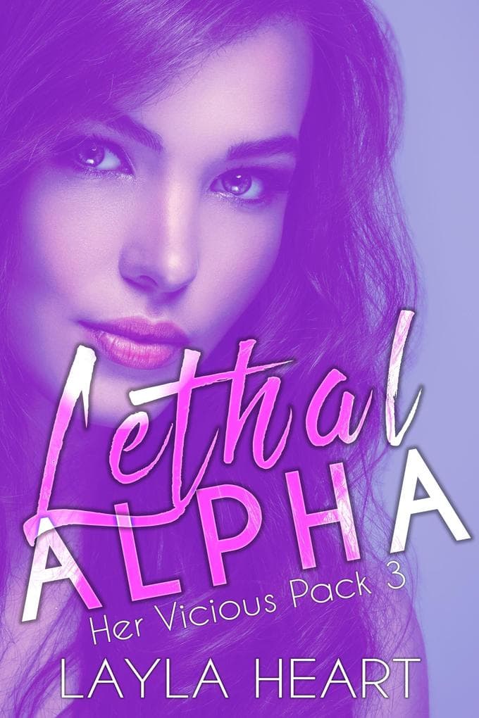 Lethal Alpha (Her Vicious Pack, #3)