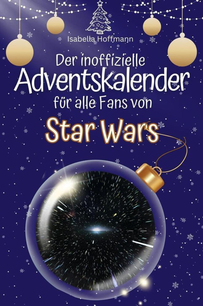 Der inoffizielle Adventskalender für alle Fans von Star Wars - 2024