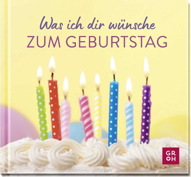 Was ich dir wünsche zum Geburtstag