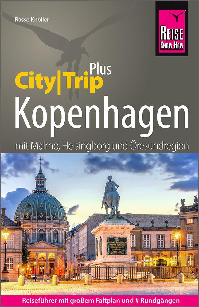 Reise Know-How Reiseführer Kopenhagen und Öresundregion mit Malmö, Lund und Helsingborg (CityTrip PLUS)