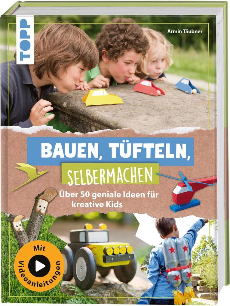 Bauen, Tüfteln, Selbermachen