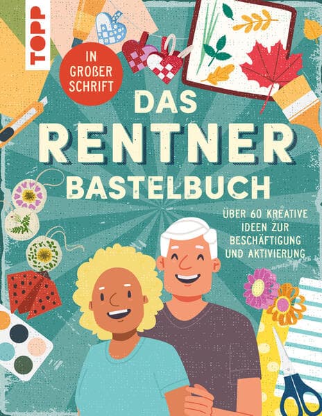 Das Rentner-Bastelbuch. In großer Schrift.